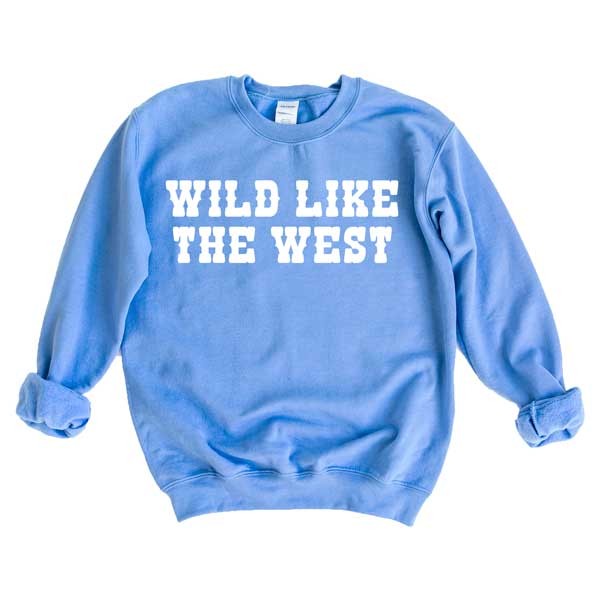 Wild Like The West Graphic Sweatshirt choice of colors