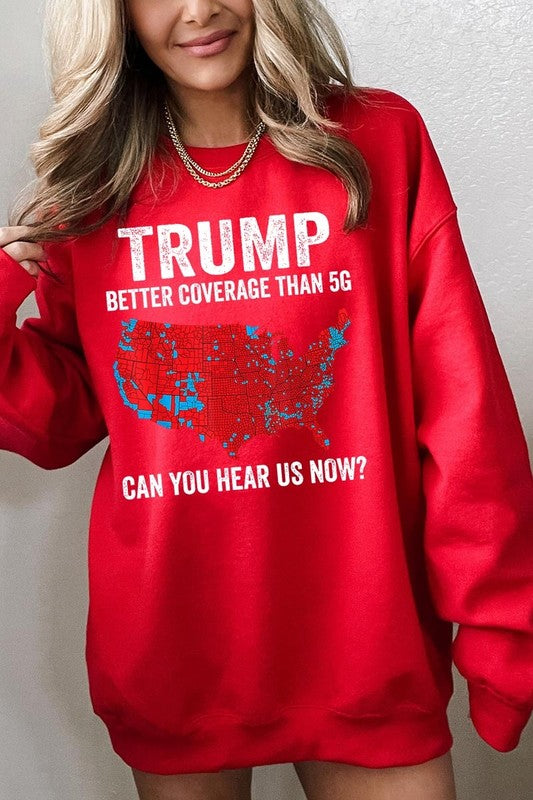 Trump Better Coverage Than 5G Graphic Sweatshirt choice of colors