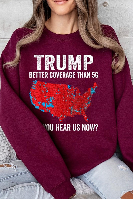 Trump Better Coverage Than 5G Graphic Sweatshirt choice of colors