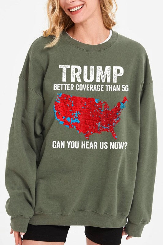 Trump Better Coverage Than 5G Graphic Sweatshirt choice of colors