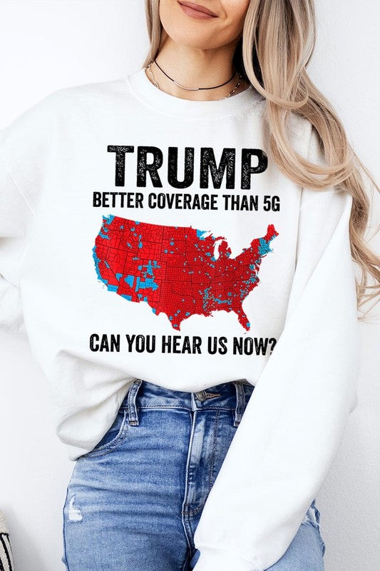 Trump Better Coverage Than 5G Graphic Sweatshirt choice of colors