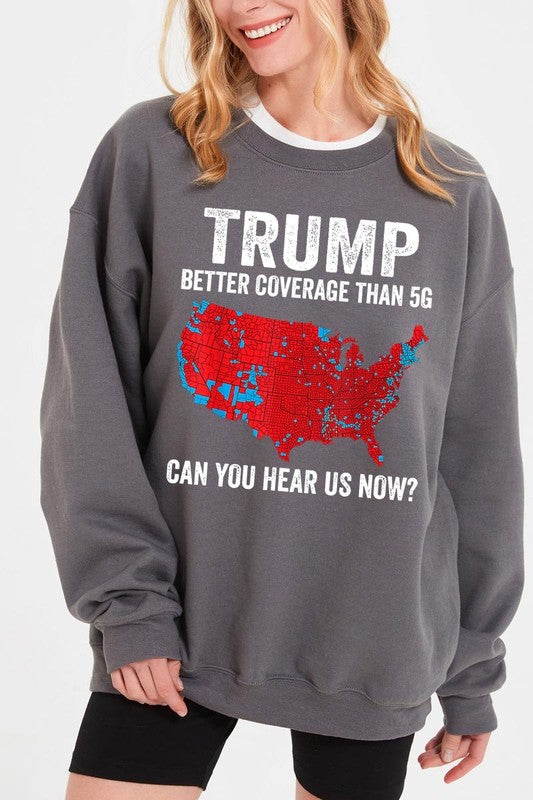 Trump Better Coverage Than 5G Graphic Sweatshirt choice of colors