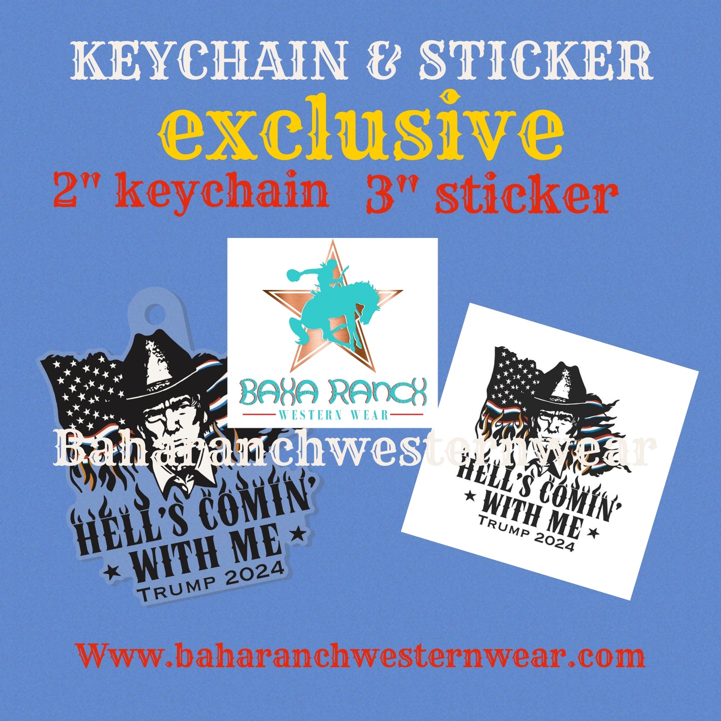 Trump Sticker and Keychain Exclusive design created for Baha Ranch Western Wear