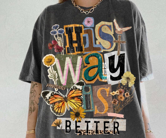 His Way Is Better Shirt – Graphic Tee, Long Sleeve & Crewneck