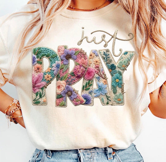 Faux Embroidered Floral Just Pray Shirt – Graphic Tee, Long Sleeve & Crewneck