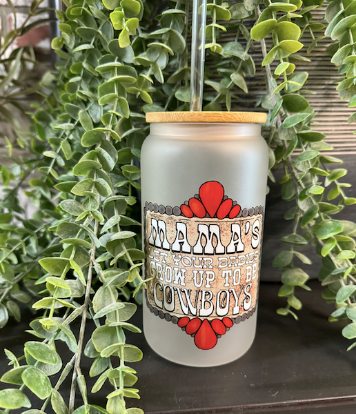 Mama's Let Your Babies Grow Up To Be Cowboys Tumbler