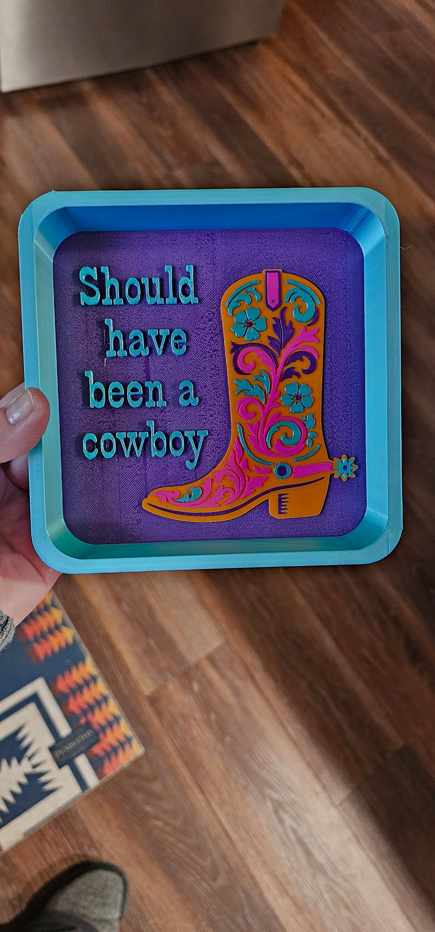 Baha Ranch Should Have Been A Cowboy Boot Cowgirl 3D Accessory Tray Made in America