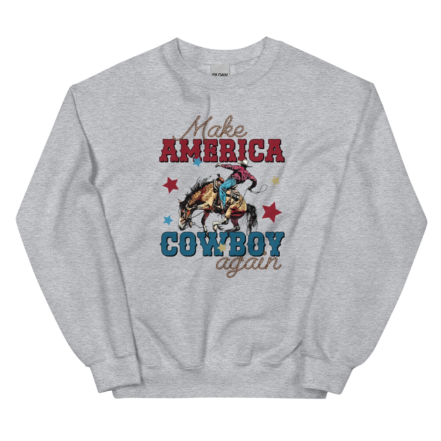 Make America Cowboy Again Unisex Sweatshirt choice of colors